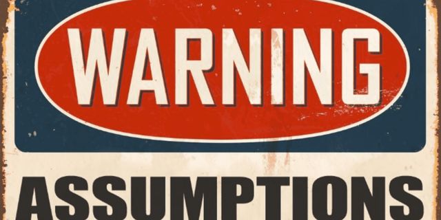 Check Your Assumptions