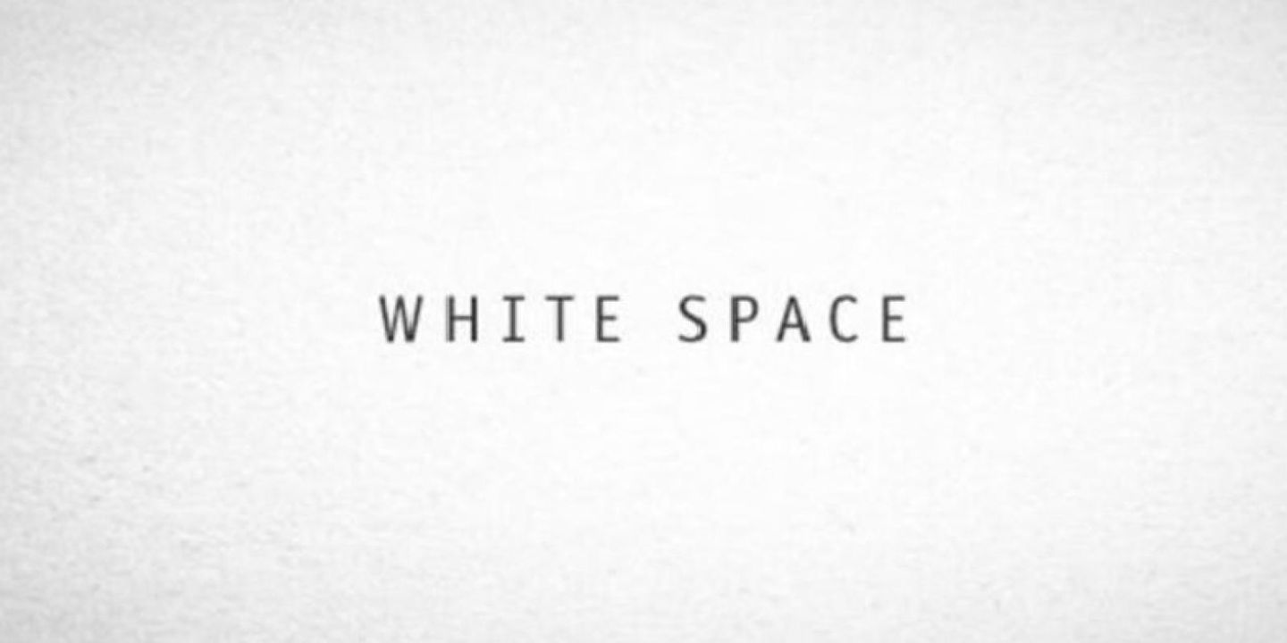 Follow the White Space