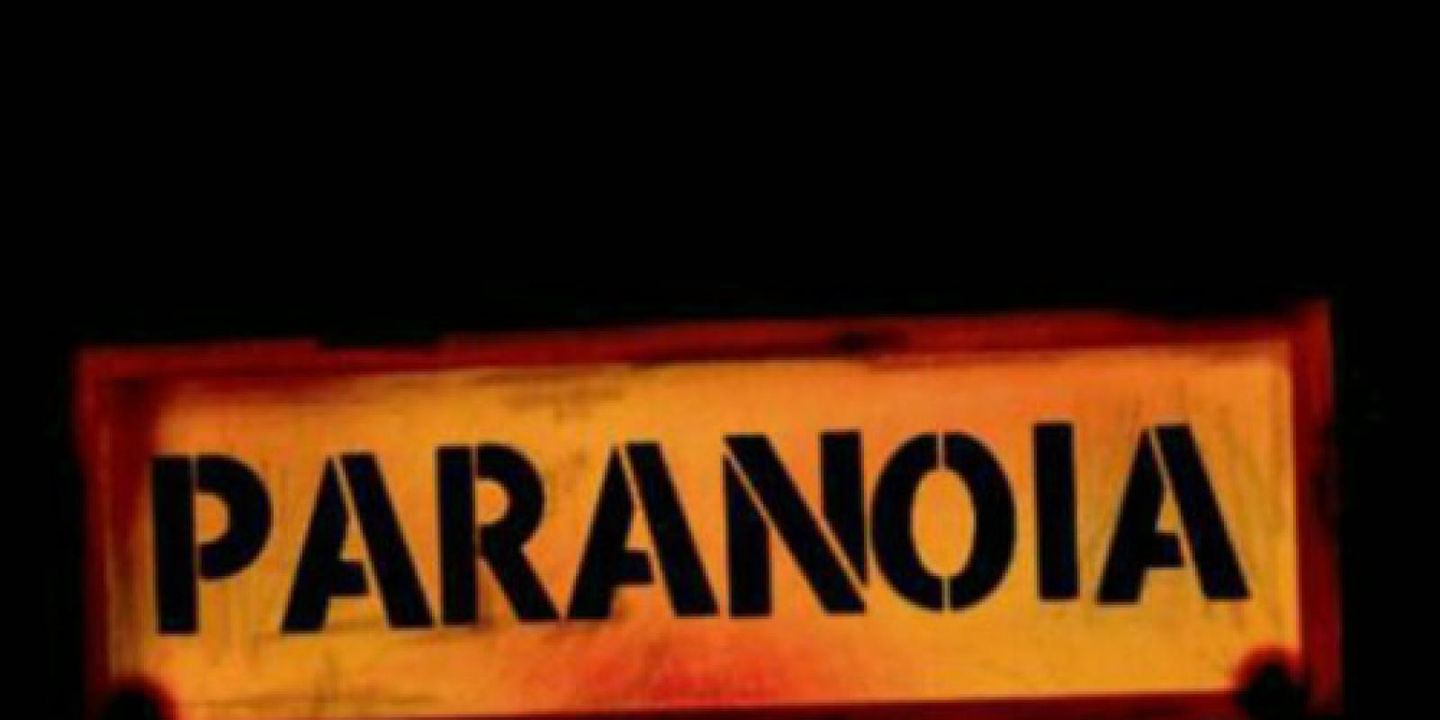 Paranoia?
