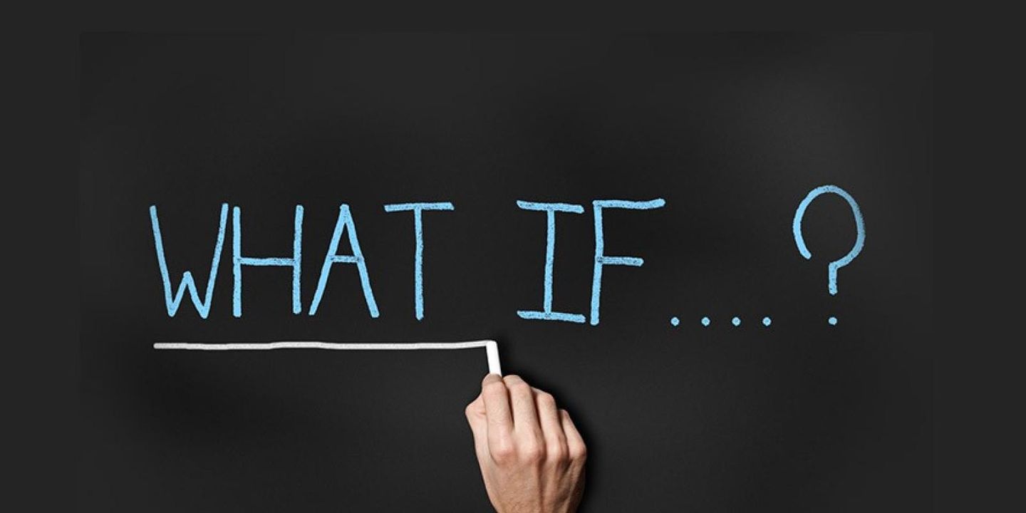 What if…..