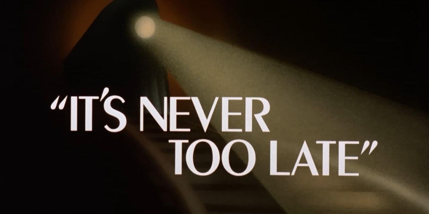 It’s Never Too Late