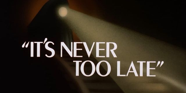 It’s Never Too Late